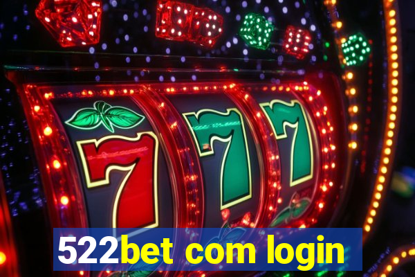 522bet com login